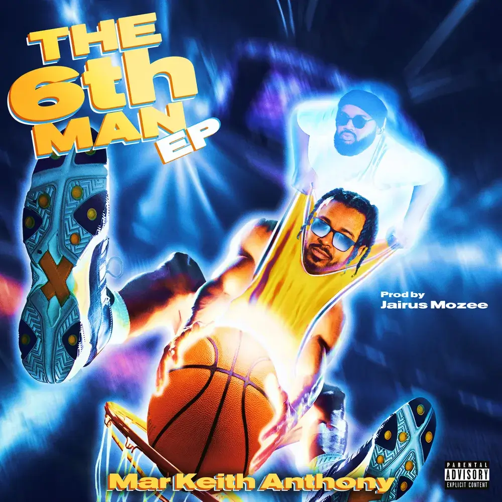 Mar Keith Anthony Offers A Great Soundtrack for Hustlers with New EP “The Sixth Man”