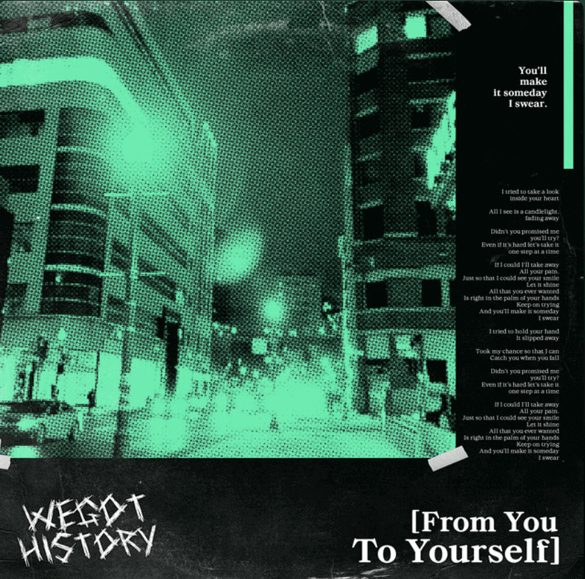 A Letter from wegothistory in the Form of His New Song “From You To Yourself”