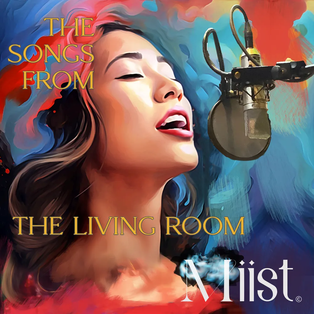 If Life Was a Movie: Miist’s “The Songs From the Living Room” Album Review