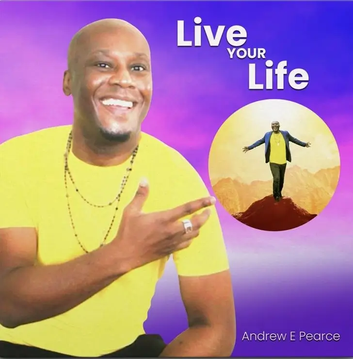 Live Your Life by Andrew E Pearce is a moving, vibrant hit for the resilient