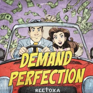Reetoxa Aims and Achieves Impossible Standards on “Demand Perfection”
