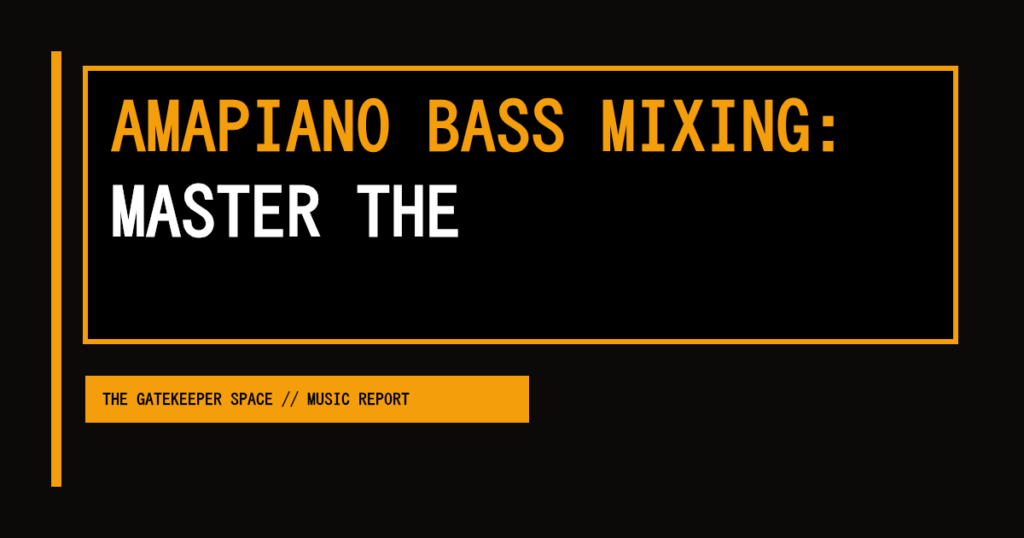 music news - Amapiano Bass Mixing: Master the Log-Drum EQ Strategy