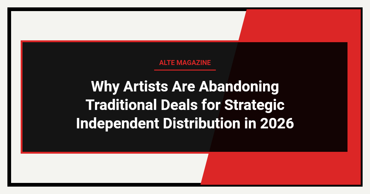 music news - Why Artists Are Abandoning Traditional Deals for Strategic Independent Distribution in 2026