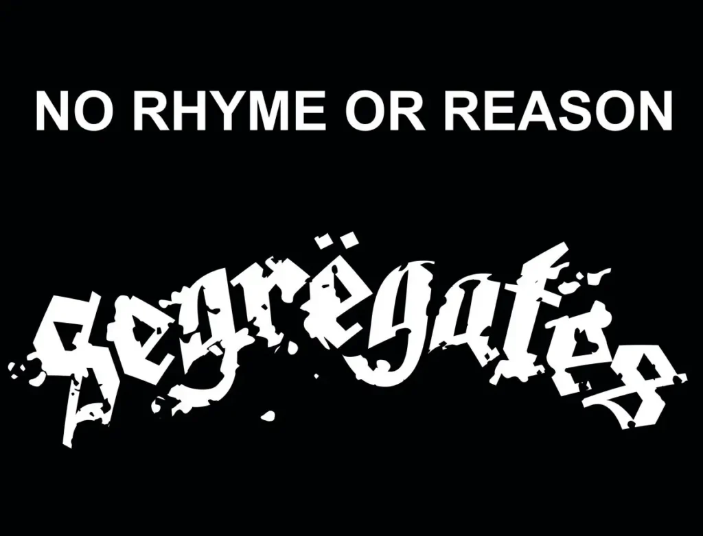 Segrëgates’ “No Rhyme or Reason” Is More About Attitude Than Algorithm