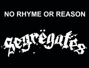 Segrëgates’ “No Rhyme or Reason” Is More About Attitude Than Algorithm