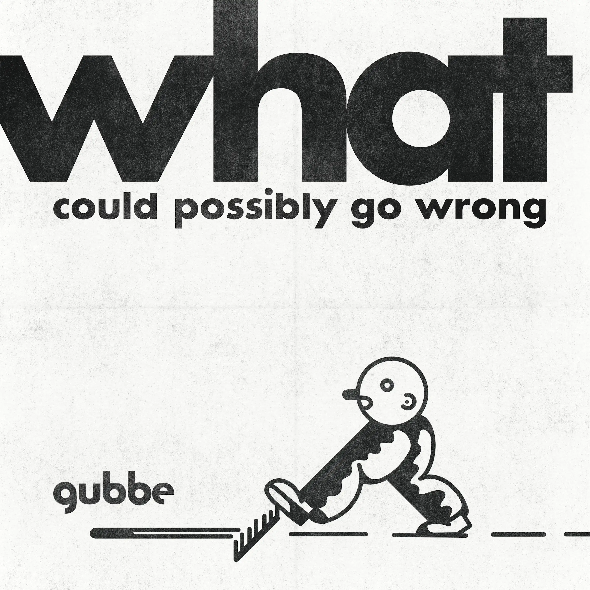 Gubbe Turns Bad Ideas Into Good Alternative Rock on ‘What Could Possibly Go Wrong’