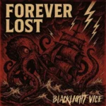 “Forever Lost” Is Raw, Heavy, and Impossible to Polish Away