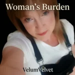 VelumVelvet’s “Woman’s Burden” Feels a Little Too Familiar