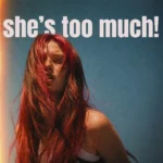 Protected: Piper Connolly’s “She’s Too Much!” Knows Exactly How Much Is Too Much